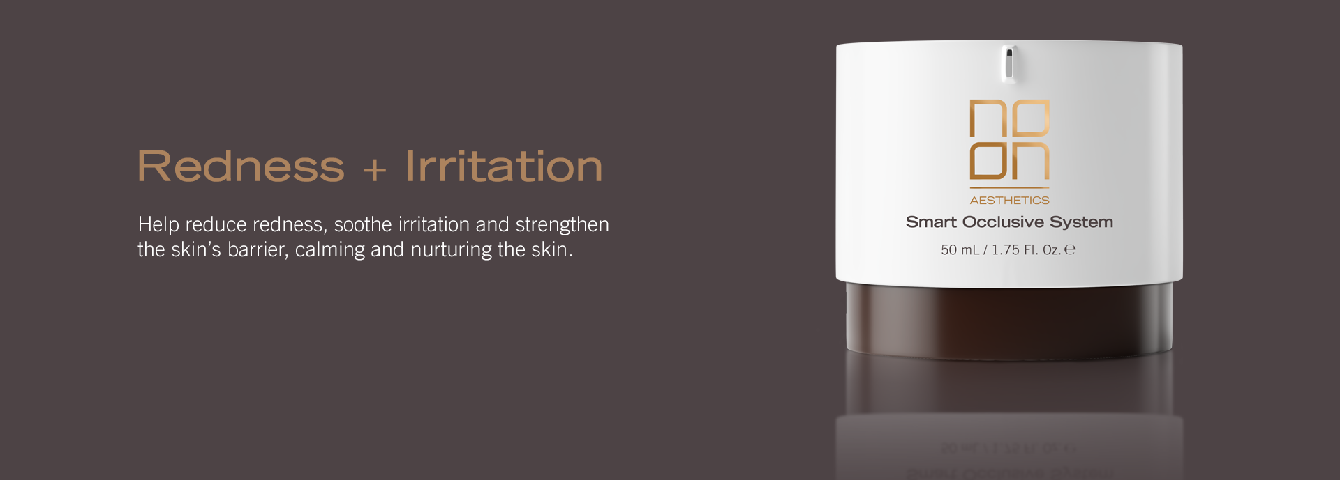 Redness + Irritation